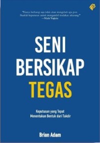 Image of Seni Bersikap Tegas Keputusan yang Tepat Menentukan Bentuk dari Takdir